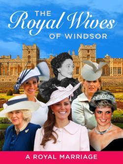 The Royal Wives of Windsor