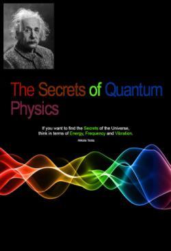 The Secrets of Quantum Physics