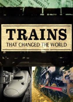 Trains That Changed the World