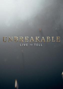 Unbreakable: Live to Tell