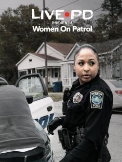 Live PD Presents: Women on Patrol