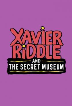 Xavier Riddle and the Secret Museum