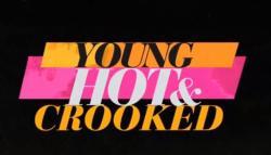 Young, Hot & Crooked