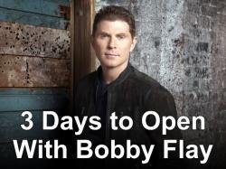 3 Days to Open with Bobby Flay