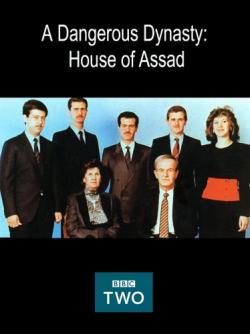 A Dangerous Dynasty: House of Assad