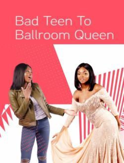 Bad Teen to Ballroom Queen